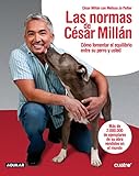 Las normas de César Millán (Spanish Edition) by 