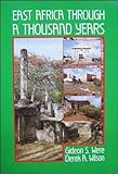 East Africa Through a Thousand Years, Were, Gideon S. and Wilson, Derek A., 0841911738