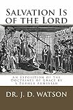 Salvation Is of the Lord: An Exposition of the Doctrines of Grace By a Former Arminian by