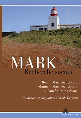 [Book] Mark: Recherche sociale: Récit : Matthew Lipman / Manuel : Matthew Lipman et Ann Margaret Sharp / T<br />[T.X.T]
