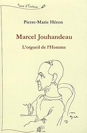 Marcel Jouhandeau, l'orgueil de l'homme