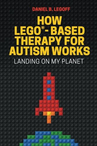 How LEGO®-Based Therapy for Autism Works: Landing on My Planet