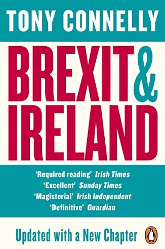 Brexit and Ireland: The Dangers, the Opportunities, and the Inside Story of the Irish Response