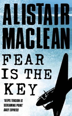 Fear Is The Key - Alistair MacLean