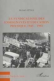 Le  syndicalisme des enseignants d'éducation physique, 1945-1981