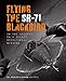 Flying the SR-71 Blackbird: In the Cockpit on a Secret Operational Mission by Richard H. Graham, Jay Miller