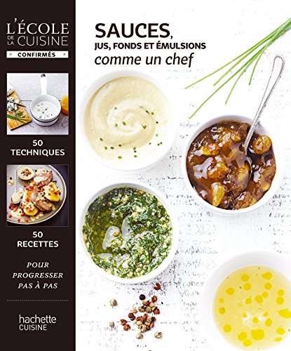 Sauces, jus et émulsions comme un chef by Thomas Feller-Girod, Mélanie Martin
