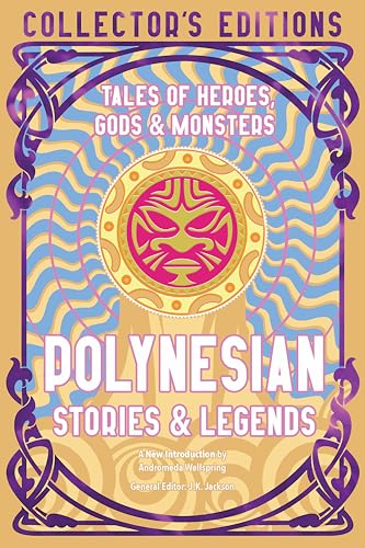 Polynesian Stories & Legends: Tales of Heroes, Gods & Monsters (Flame Tree Coll…