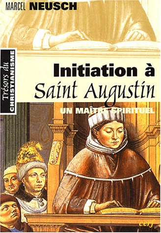Initiation à saint Augustin, maître spirituel