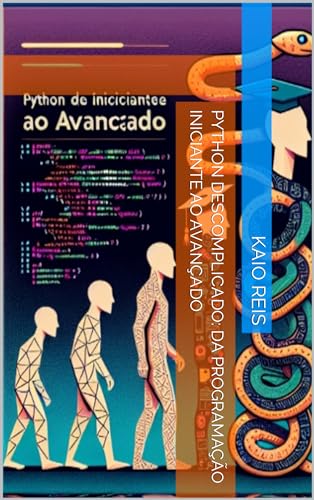 Python Descomplicado: Da Programação Iniciante ao Avançado - eBook ...