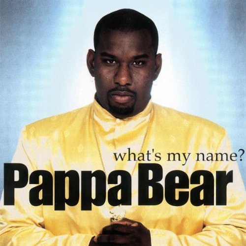 Pappa Bear - What`s my name - Zortam Music