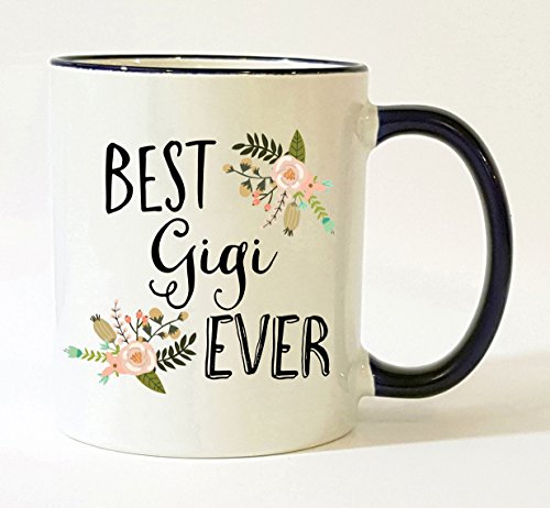 Best Gigi Ever Mug Best Gigi Mug Gigi Gift