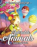 Adorable Animals: An Adult Coloring Book Featuring Cute, Fun and Playful Animals for Stress Relief and Relaxation by Coloring Book Cafe