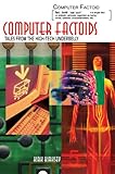 Computer Factoids: Tales from the High-Tech Underbelly by Kirk Kirksey