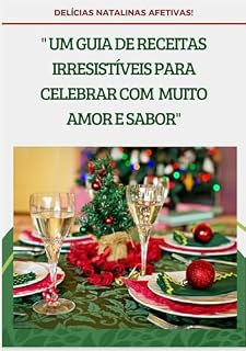 Livro Delícias Natalinas Afetivas!: Um guia de receitas irresistíveis para celebrar com muito amor e sabor!