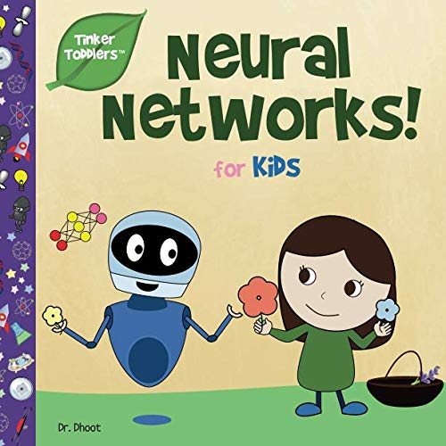 Neural Networks for Kids (Tinker Toddlers) Neural Networks for Kids (Tinker Toddlers)