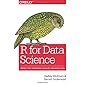 R for Data Science: Import, Tidy, Transform, Visualize, and Model Data