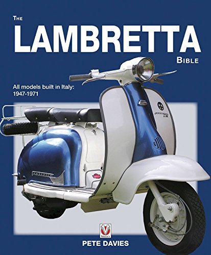 The Lambretta Bible: Covers all Lambretta models built in Italy: 1947-1971 (New Edition) The Lambretta Bible: Covers all Lambretta models built in Italy: 1947-1971 (New Edition)