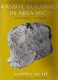 Nippur 3 : Kassite Buildings in Area WC-1, Zettler, Richard L., 0918986915