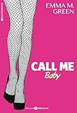 Call me baby (volumes 1 à 3) (French Edition) by Emma M. Green
