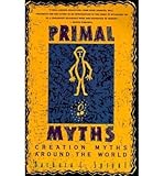 Primal Myths : Creating the World, Sproul, Barbara C., 0060675004