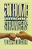 At Home Among Strangers: Exploring the Deaf Community in the United States by 