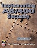 Implementing AS/400 Security, Woodbury, Carol and Madden, Wayne, 1583040730