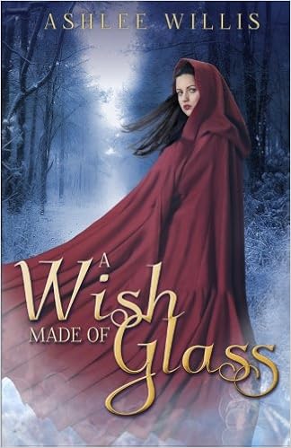 A Wish Made Of Glass Willis Ashlee 9780692474594 Amazon Com Books