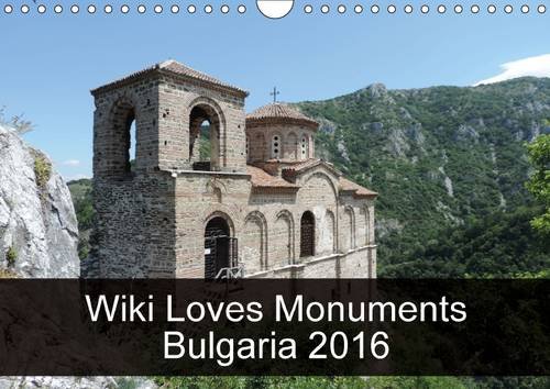 Wiki Loves Monuments Bulgaria 2016: The Best Photos from Wiki Loves Monuments, the World's Largest Photo Competition on Wikipedia (Calvendo Places)