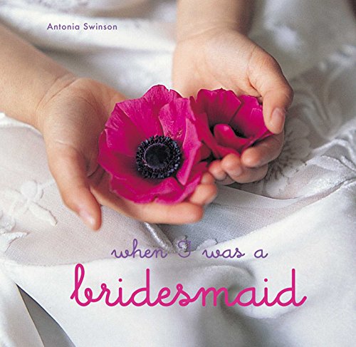 When I Was a Flower Girl by Antonia Swinson