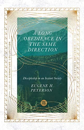 A Long Obedience in the Same Direction Bible Study (IVP Signature