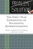The First-Year Experiences of Successful Superintendents