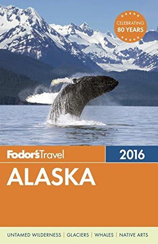 Fodor's Alaska (Full-color Travel Guide)