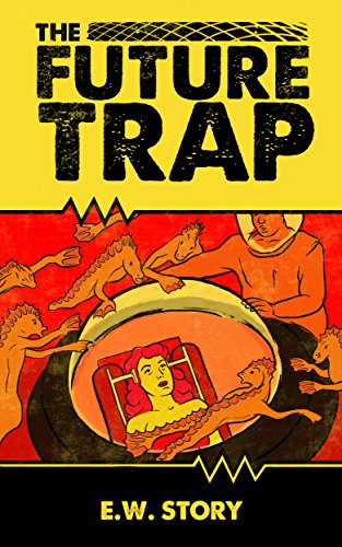 The Future Trap (E.W. Story Pulp Series Book 3)