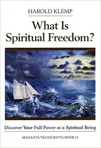 What Is Spiritual Freedom? (Mahanta Transcripts, Bk 11), by Harold Klemp