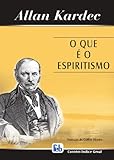 Que ? o Espiritismo (O) (Portuguese Edition)