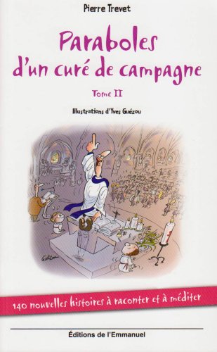 Paraboles d'un curé de campagne : Tome 2, 140 nouvelles histoires à raconter et à méditer by Pierre Trevet