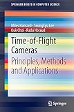 Time-of-Flight Cameras: Principles, Methods and Applications (SpringerBriefs in Computer Science) by