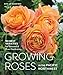 Growing Roses in the Pacific Northwest: 90 Best Varieties for Successful Rose Gardening