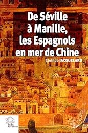 De Séville à Manille, les Espagnols en mer de Chine