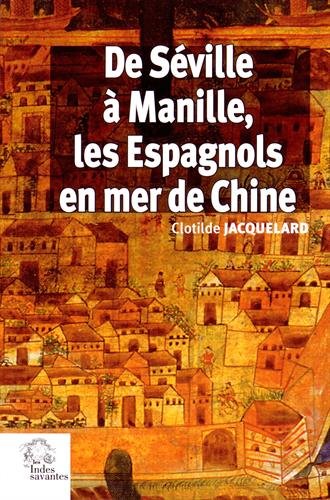 De Séville à Manille, les Espagnols en mer de Chine