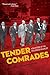 Tender Comrades: A Backstory of the Hollywood Blacklist by Patrick McGilligan, Director of the Oral History of the American Left at Taminent Library Paul Buhle