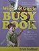 The Wiggle & Giggle Busy Book: 365 Fun, Physical Activities for Your Toddler and Preschooler