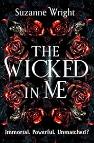 The Wicked In Me: An addictive world awaits in this spicy fantasy romance . . .