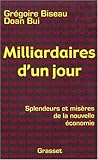 Milliardaires d'un jour : Splendeurs et misères de la nouvelle économie by