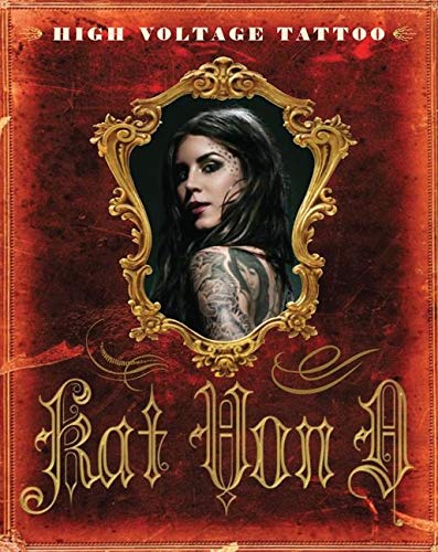 High Voltage Tattoo Von D Kat 9780061684388 Amazon Com Books