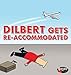 Dilbert Gets Re-accommodated (Volume 45)