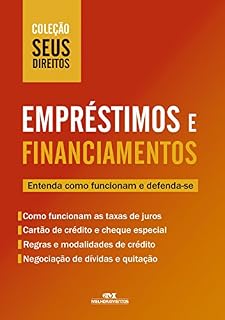 Livro Empréstimos e Financiamentos: Entenda como funcionam e defenda-se (Coleção Seus Direitos)