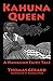 Kahuna Queen by