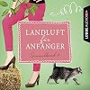 Landluft f&uuml;r Anf&auml;nger, Sammelband 3: Landluft f&uuml;r Anf&auml;nger 9-12